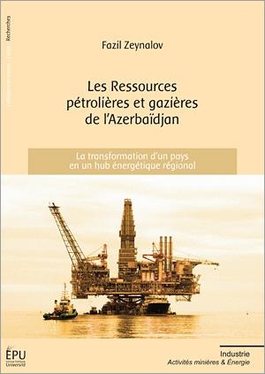 Les Ressources Petrolieres Et Gazieres De L'azerbaidjan 