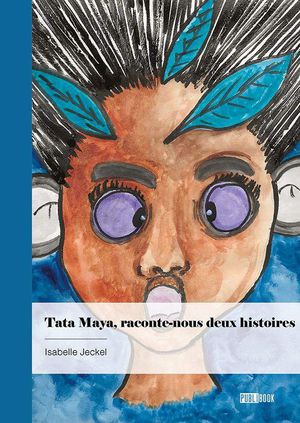Tata Maya, Raconte-nous Deux Histoires 