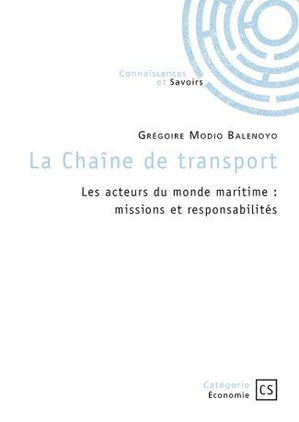 La Chaine De Transport : Les Acteurs Du Monde Maritime : Missions Et Responsabilites 