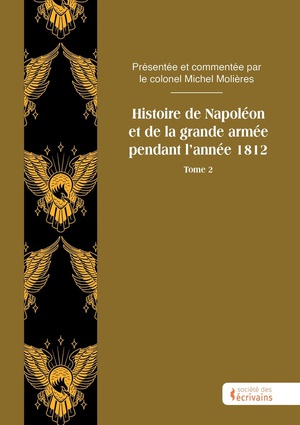 Histoire De Napoleon Et De La Grande Armee Pendant L'annee 1812 Tome 2 