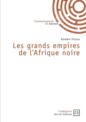 Les Grands Empires De L'afrique Noire 