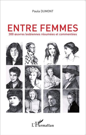 Entre Femmes ; 300 Oeuvres Lesbiennes Resumees Et Commentees 