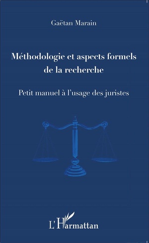 Methodologie Et Aspects Formels De La Recherche ; Petit Manuel A L'usage Des Juristes 