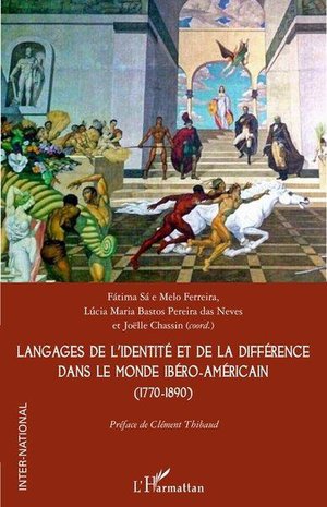 Langages De L'identite Et De La Difference Dans Le Monde Ibero-americain (1770-1890) 