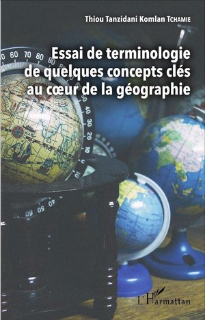 Essai De Terminologie De Quelques Concepts Cles Au Coeur De La Geographie 