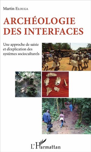 Archeeologie Des Interfaces ; Une Approche De Saisie Et D'explication Des Systemes Socioculturels 