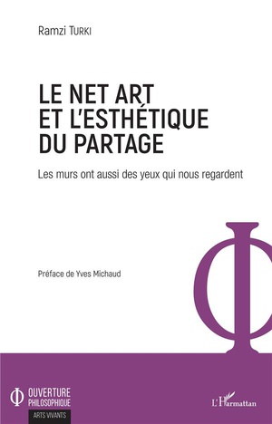 Le Net Art Et L'esthetique Du Partage ; Les Murs Ont Aussi Des Yeux Qui Nous Regardent 