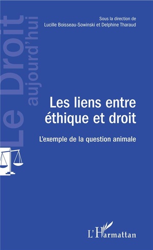 Les Liens Entre Ethique Et Droit ; L'exemple De La Question Animale 