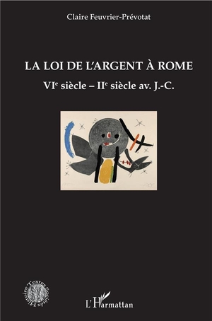 La Loi De L'argent A Rome ; Vie Siecle - Iie Siecle Av. J.-c. 