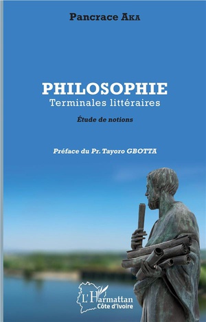 Philosophie Terminales Litteraires ; Etude De Notions 