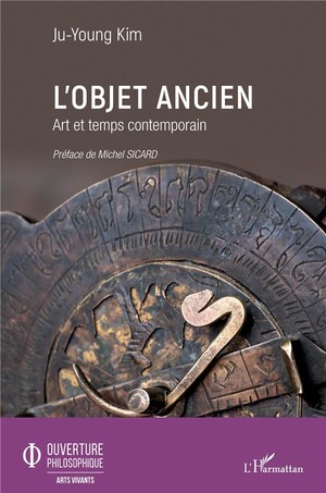 L'objet Ancien ; Art Et Temps Contemporain 