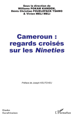 Cameroun : Regards Croises Sur Les Nineties 