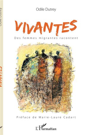 Vivantes ; Des Femmes Migrantes Racontent 