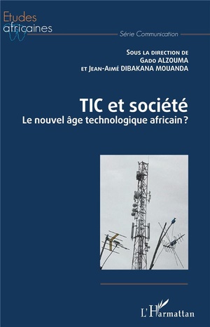 Tic Et Societe ; Le Nouvel Age Technologique Africain ? 
