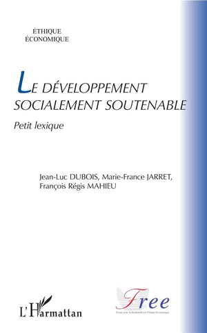 Le Developpement Socialement Soutenable ; Petit Lexique 
