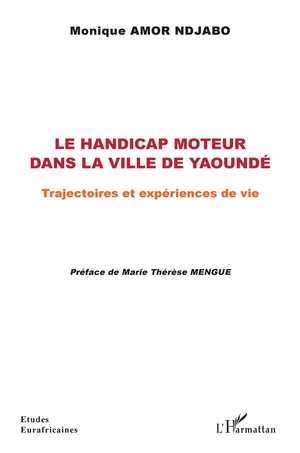 Le Handicap Moteur Dans La Ville De Yaounde ; Trajectoires Et Experiences De Vie 