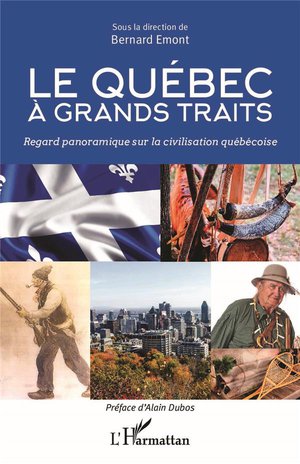 Le Quebec A Grands Traits ; Regard Panoramique Sur La Civilisation Quebecoise 
