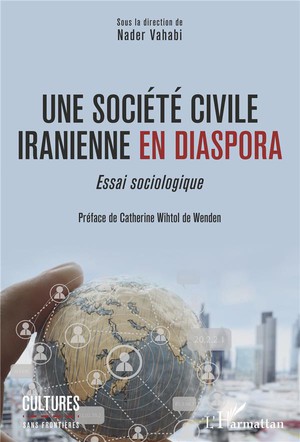 Une Societe Civile Iranienne En Diaspora ; Essai Sociologique 