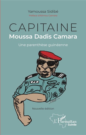 Capitaine Moussa Dadis Camara, Une Parenthese Guineenne 