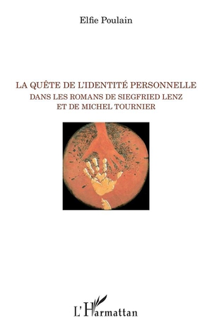 La Quete De L'identite Personnelle Dans Les Tomans De Siegfried Lenz Et De Mcihel Tournier 