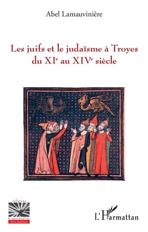 Les Juifs Et Le Judaisme A Troyes Du Xie Au Xive Siecle 