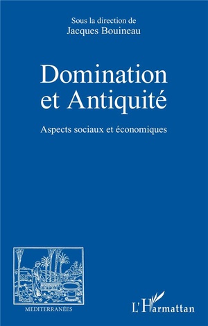 Domination Et Antiquite : Aspects Sociaux Et Economiques 