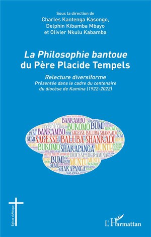 La Philosophie Bantoue Du Pere Placide Tempels ; Relecture Diversiforme 
