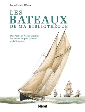 Les Bateaux De Ma Bibliotheque ; De L'arche De Noe Au Nautilus : Les Navires Les Plus Celebres De La Litterature 