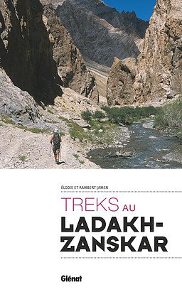 Ladakh Zanskar Les grands treks  