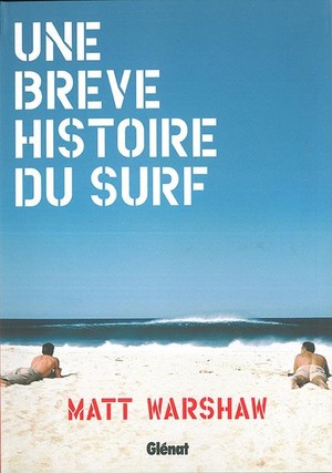Une Breve Histoire Du Surf 