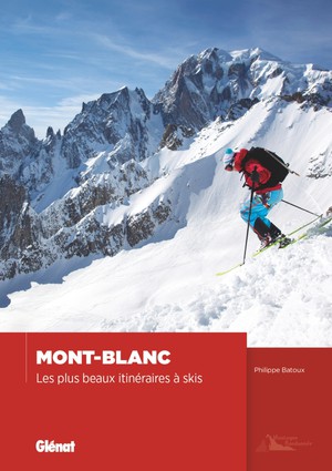 Mont-Blanc Les plus beaux itinéraires à ski  