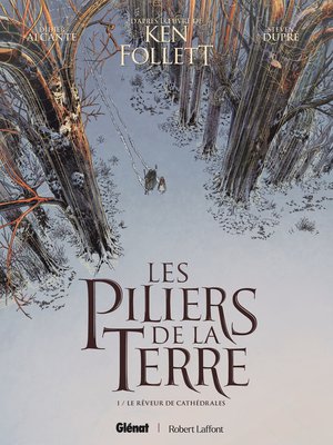 Les Piliers De La Terre Tome 1 : Le Reveur De Cathedrales 