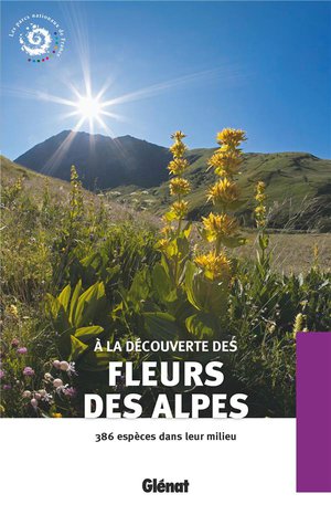 A La Decouverte Des Fleurs Des Alpes (2e Edition) 