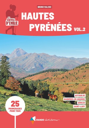 Hautes Pyrénées vol 2 sentiers émilie 25 promenades pour tous