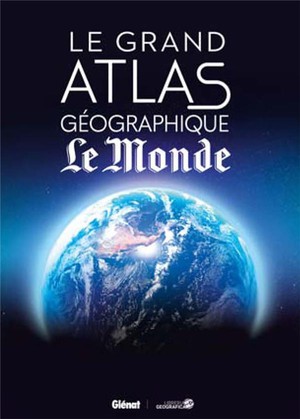 Le Grand Atlas Geographique Du Monde (5e Edition) 