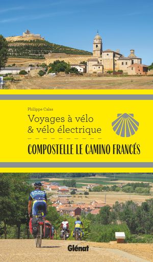 Compostelle Le Camino Francés voyages à vélo & vélo électrique  