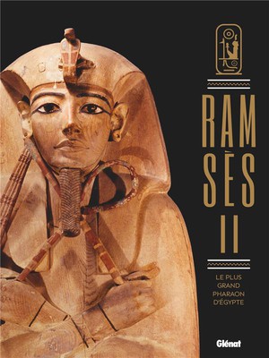 Ramses Ii : Le Plus Grand Pharaon D'egypte 