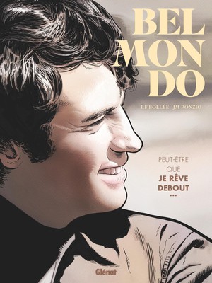 Belmondo : Peut-etre Que Je Reve Debout... 