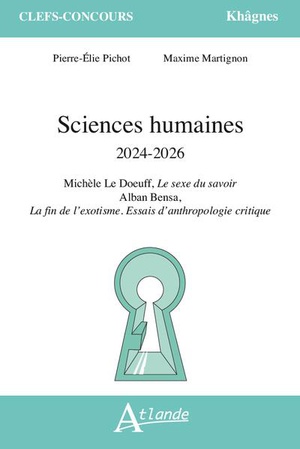 Sciences Humaines 2024-2026 : Michele Le Doeuff, Le Sexe Du Savoir ; Alban Bensa, La Fin De L'exotisme, Essais D'anthropologie Critique 