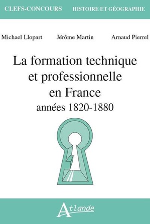 La Formation Technique Et Professionnelle En France : Annees 1820 - 1980 