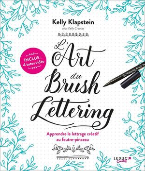 L'art Du Brush Lettering ; Apprendre Le Lettrage Creatif Au Feutre-pinceau 