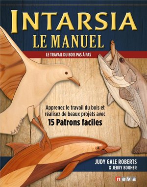 Intarsia, Le Manuel ; Le Travail Du Bois Pas A Pas 