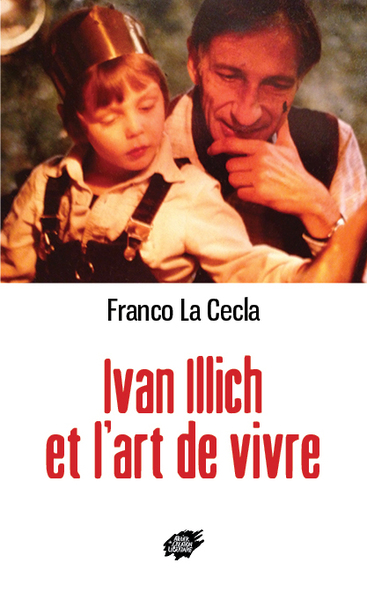 Ivan Illich Et L Art De Vivre 