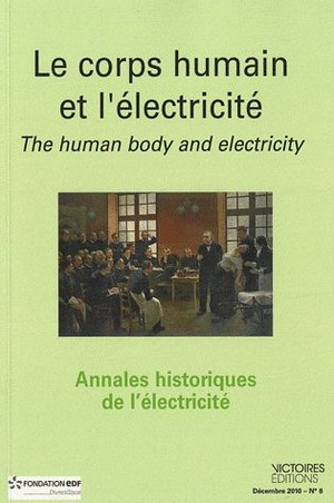 Annales Historiques De L'electricite T.8 ; Le Corps Humain Et L'electricite (edition 2010) 