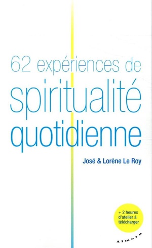 62 Experiences De Spiritualite Quotidienne 