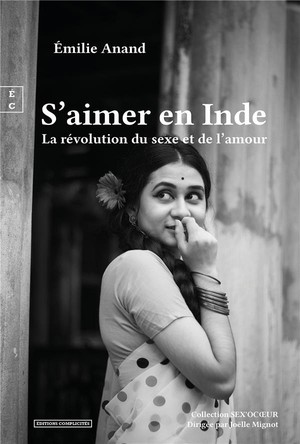 S'aimer En Inde : La Revolution Du Sexe Et De L'amour 