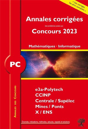 Annales Des Concours : Annales Corrigees Des Problemes Poses Aux Concours 2023 : Pc Mathematiques Et Informatique 