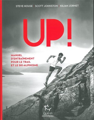 Up ! Manuel D'entrainement Pour Le Trail Et Le Ski-alpinisme 