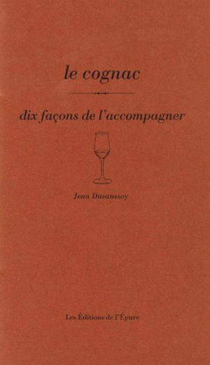 Dix Facons De Le Preparer : Le Cognac 