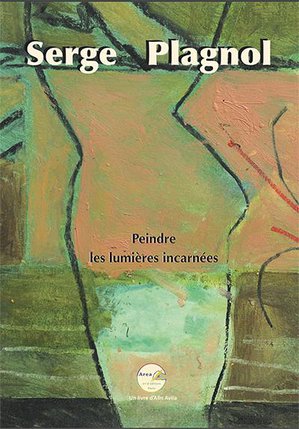 Serge Plagnol, Peindre, Lumieres Incarnees 